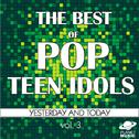 The Best of Pop Teen Idols: Yesterday and Today, Vol. 3