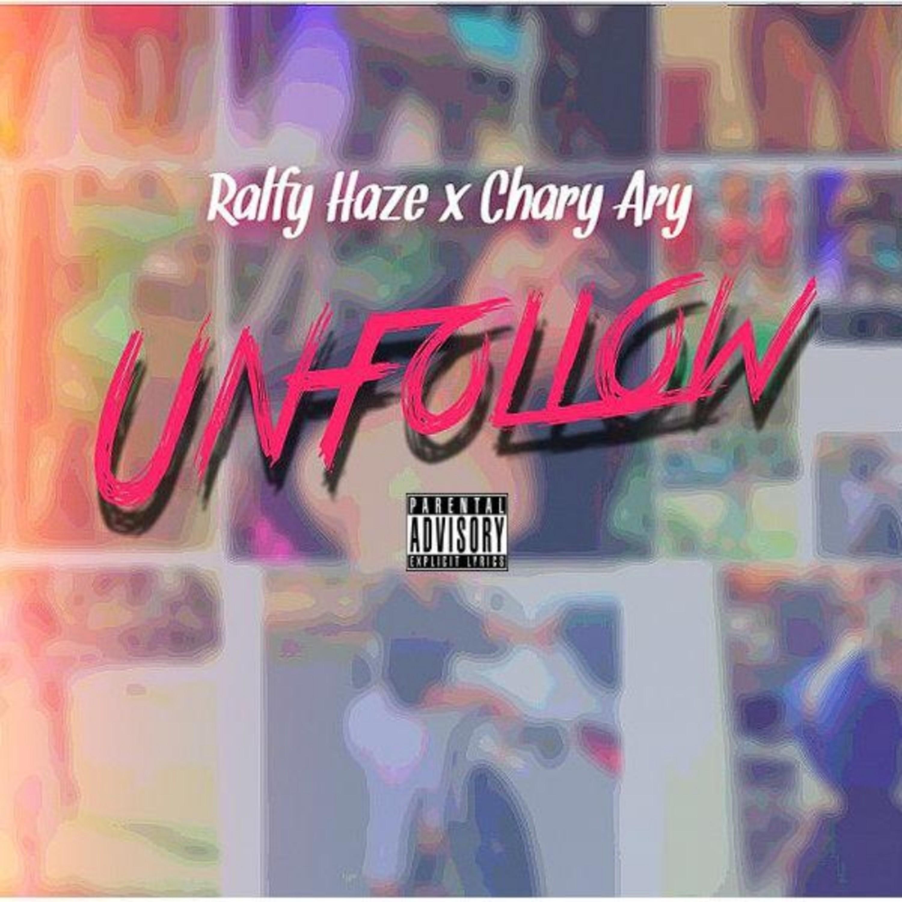 Chary Ary - Unfollow (feat. Ralfy Haze)