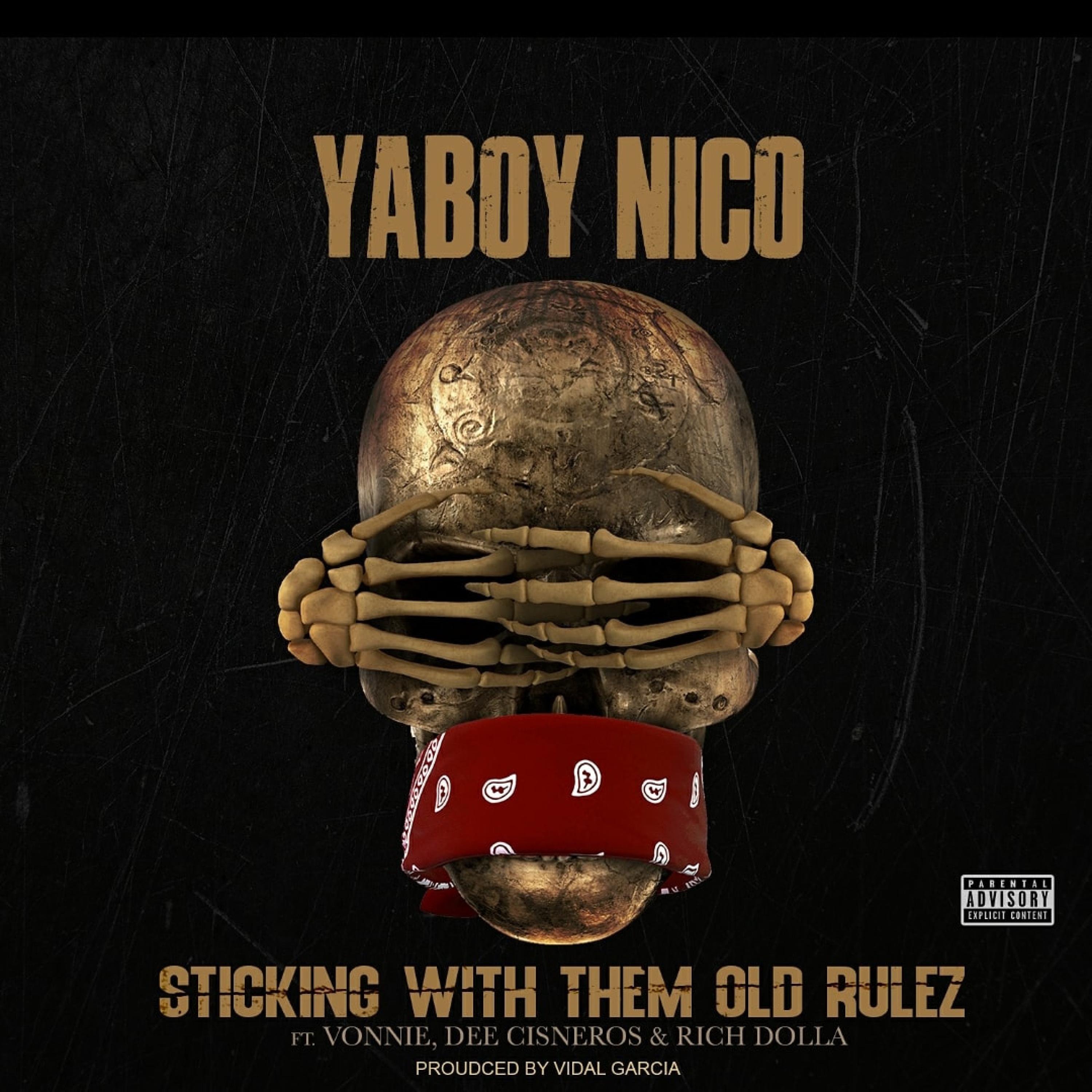 Yaboy Nico - Sticking With Them Old Rulez (feat. Vonnie, Dee Cisneros & Rich Dolla)