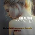 Tell Me Who (Retart & Romanescu Codrin Remix)