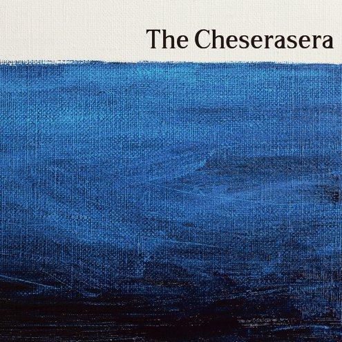 The Cheserasera专辑