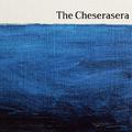 The Cheserasera