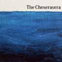 The Cheserasera专辑