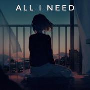 ALL I NEED（LOFI）