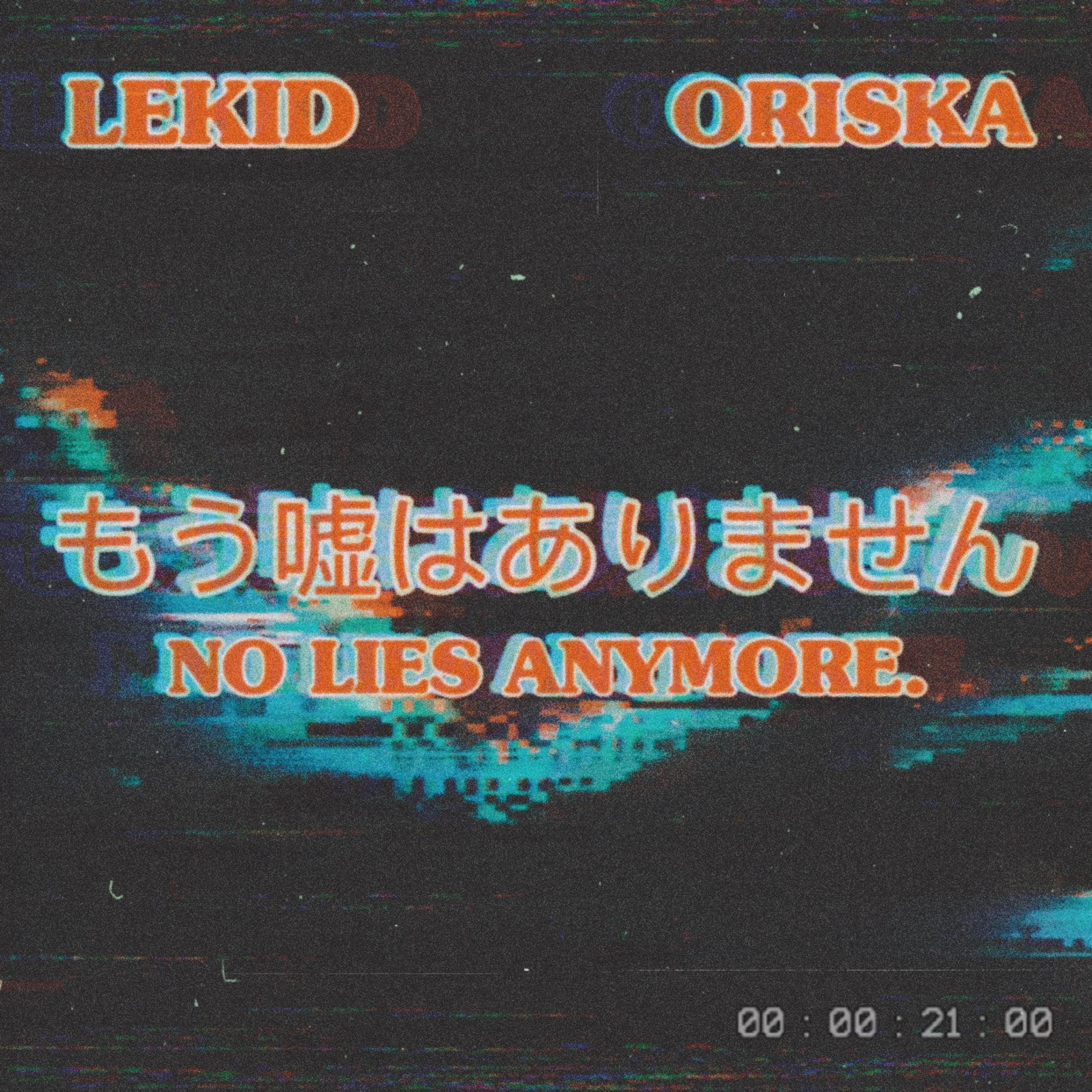 LeKiD - No Lies Anymore. (feat. Oriska)