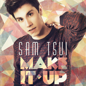Sam Tsui - Make It Up (消音版) 带和声伴奏 （降8半音）