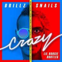 Lil Boosie - Crazy (Brillz & Snails Bootleg