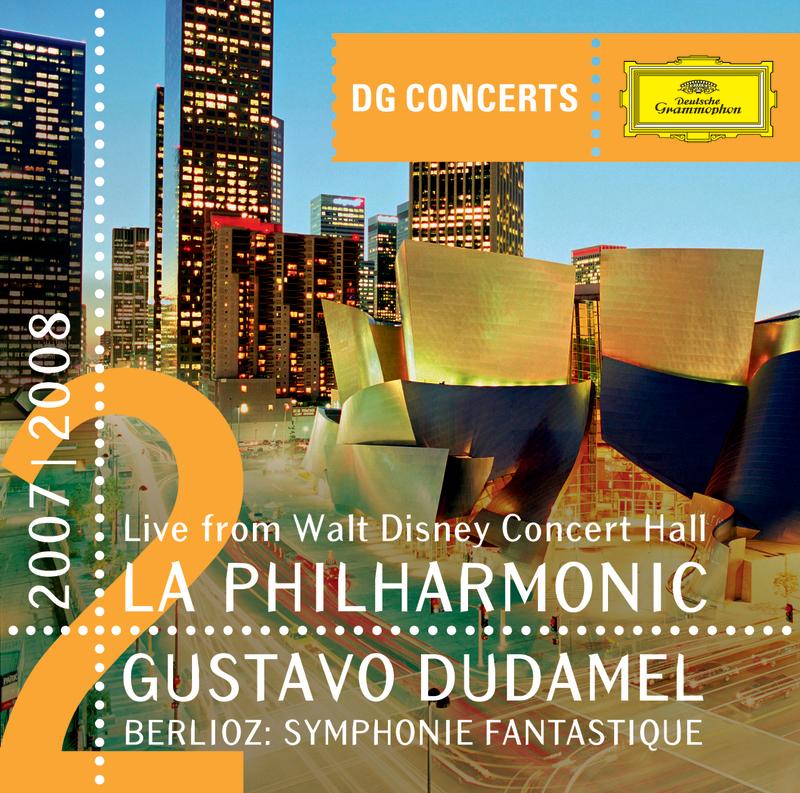Berlioz: Symphonie fantastique (Live From Walt Disney Concert Hall, Los Angeles / 2008)