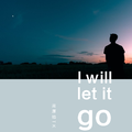 I will let it go