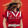 ENZI - I Worry