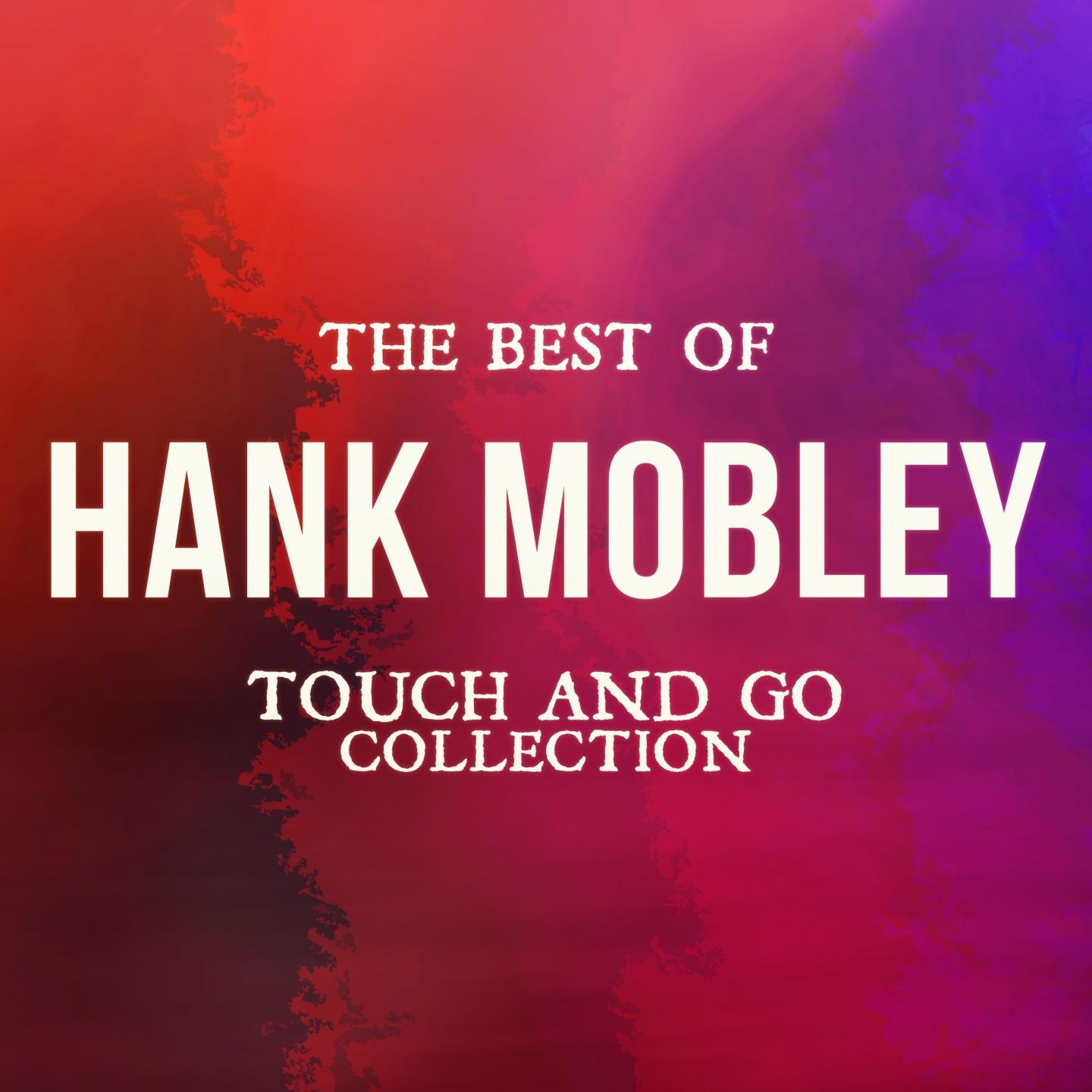 The Best of Hank Mobley (Touch and Go Collection)