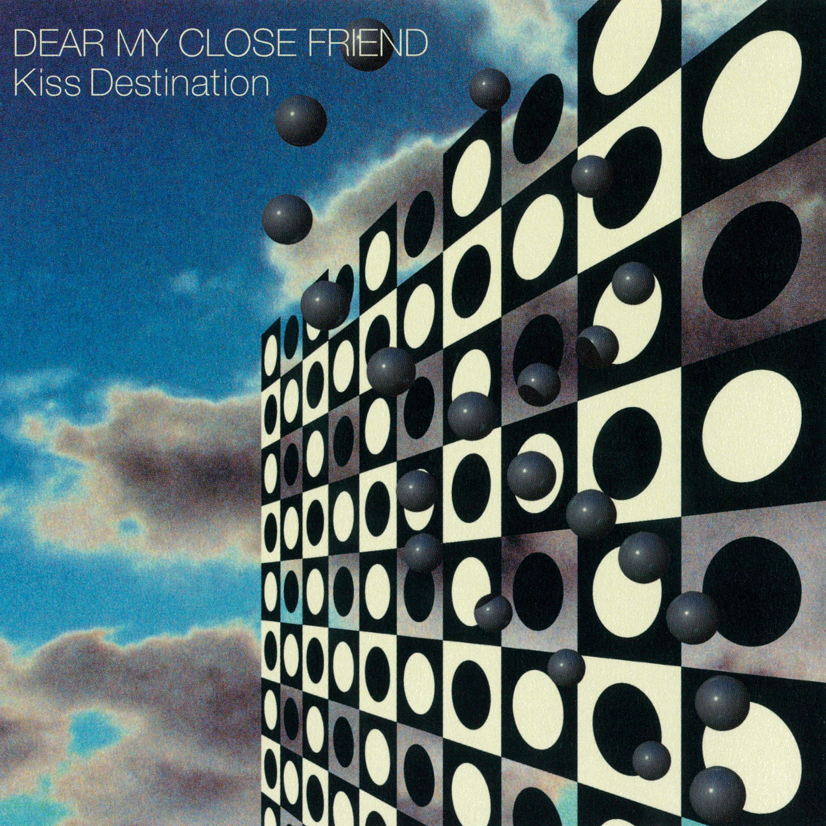 DEAR MY CLOSE FRIEND