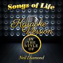 Songs of Life (In the Style of Neil Diamond) [Karaoke Version] - Single专辑