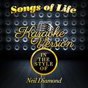 Songs of Life (In the Style of Neil Diamond) [Karaoke Version] - Single专辑