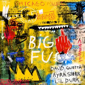 David Guetta, Ayra Starr & Lil Durk - Big FU (抢鲜版) 带和声伴奏