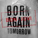 Born Again Tomorrow专辑