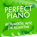 Perfect Piano: Instrumental Music for Relaxation专辑