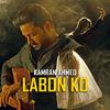 Kamran Ahmed - Labon Ko