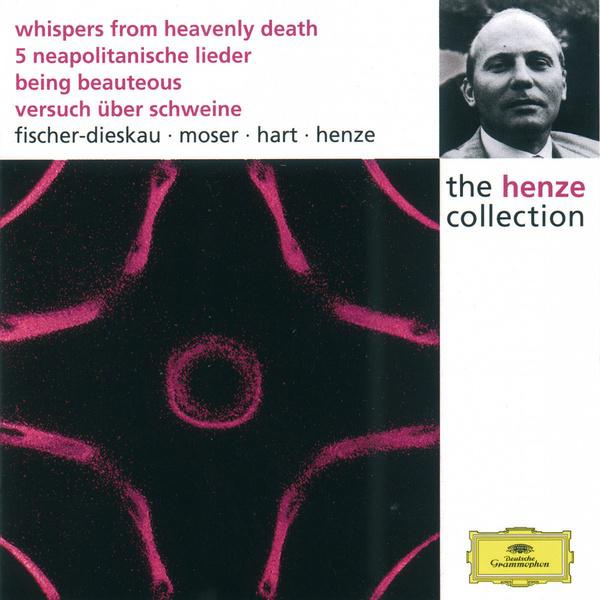 Henze: Whispers from Heavenly Death; 5 Neapolitan Songs; Being Beauteous; Essay on Pigs专辑