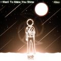 I Want To Make You Shine(VIP Mix)