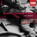 Brahms, Chopin & Franck: Cello Sonatas