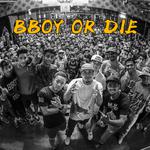 BBOY OR DIE专辑