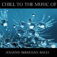 Chill To The Music Of Johann Sebastian Bach
