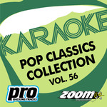 Zoom Karaoke - Pop Classics Collection - Vol. 56专辑