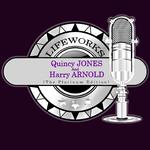 Lifeworks - Quincy Jones and Harry Arnold (The Platinum Edition)专辑