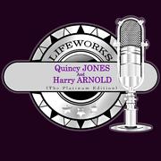 Lifeworks - Quincy Jones and Harry Arnold (The Platinum Edition)