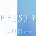 Feisty (Blue Satellite Remix)专辑