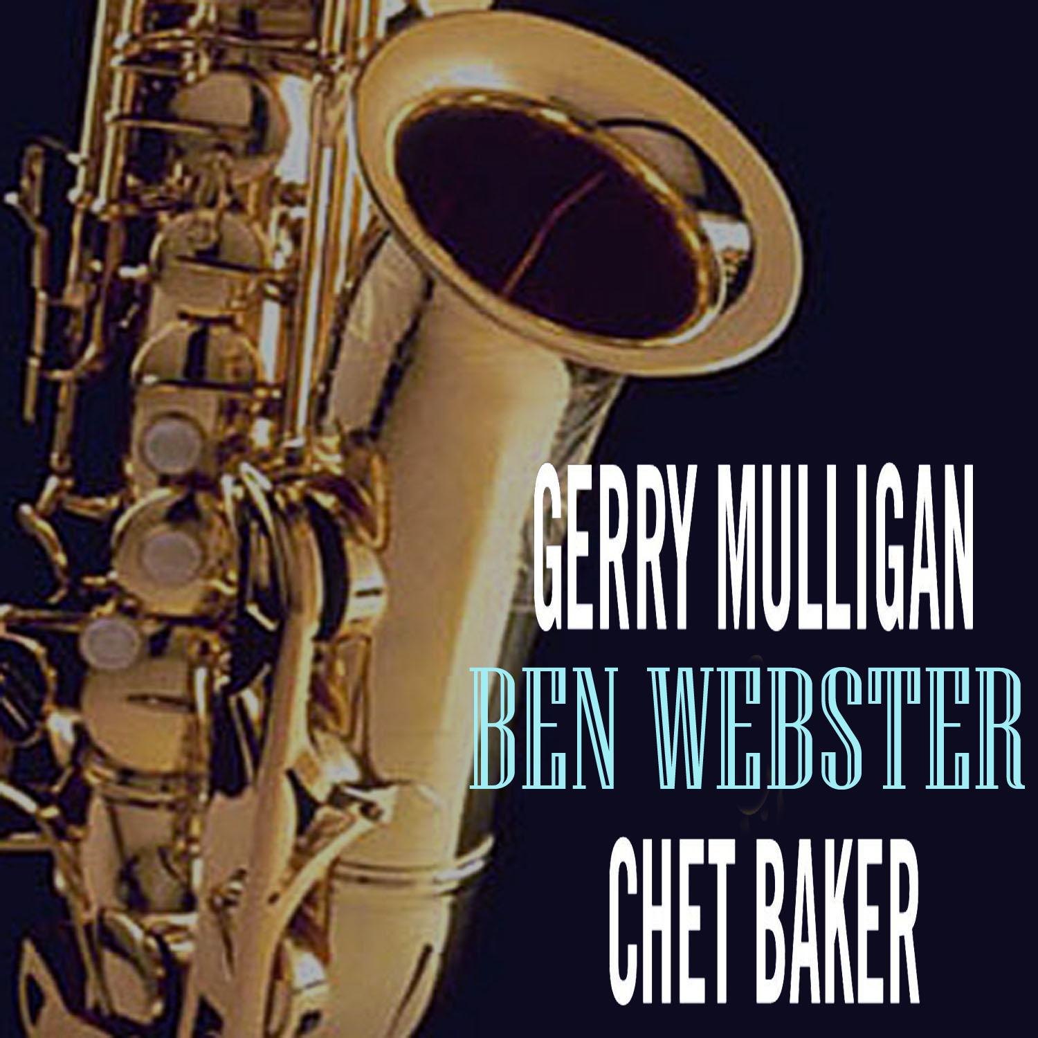 Gerry Mulligan. Ben Webster.Chet Baker专辑