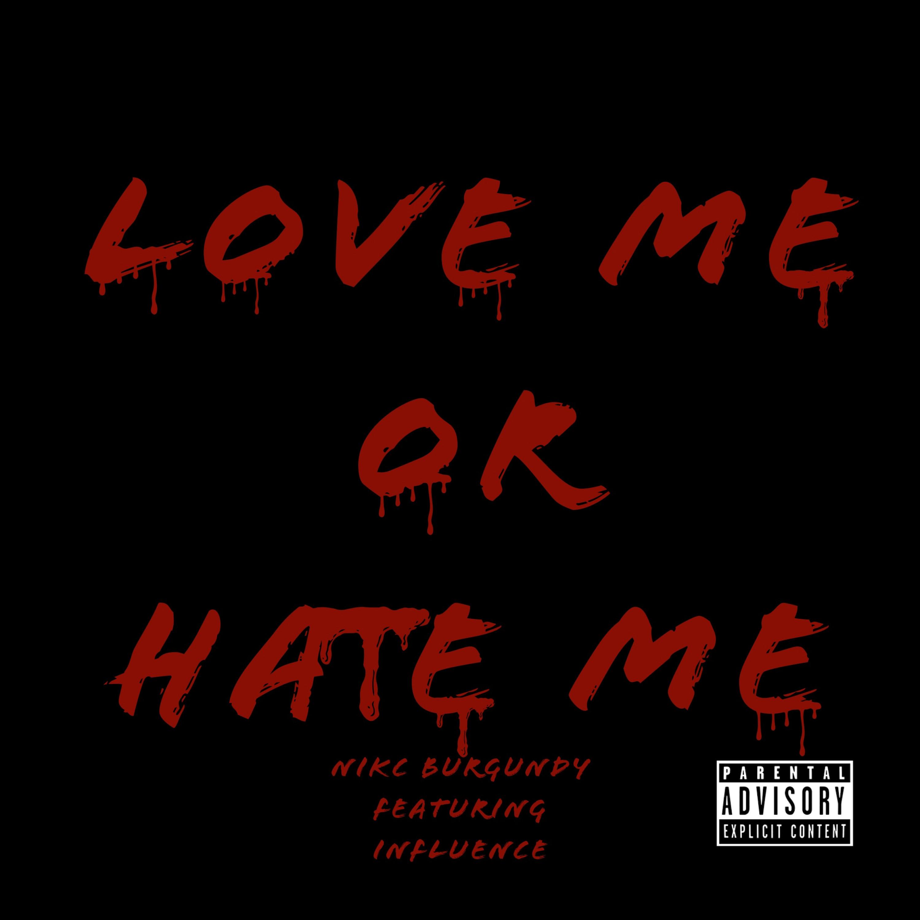 Love Me Or Hate Me (feat. Influence)