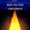 DreamMan - Run to You (Chillout Version) (Chillout Version)