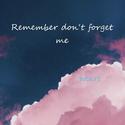 Remeber don‘t forgetme