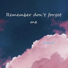 Remember don‘t forgetme