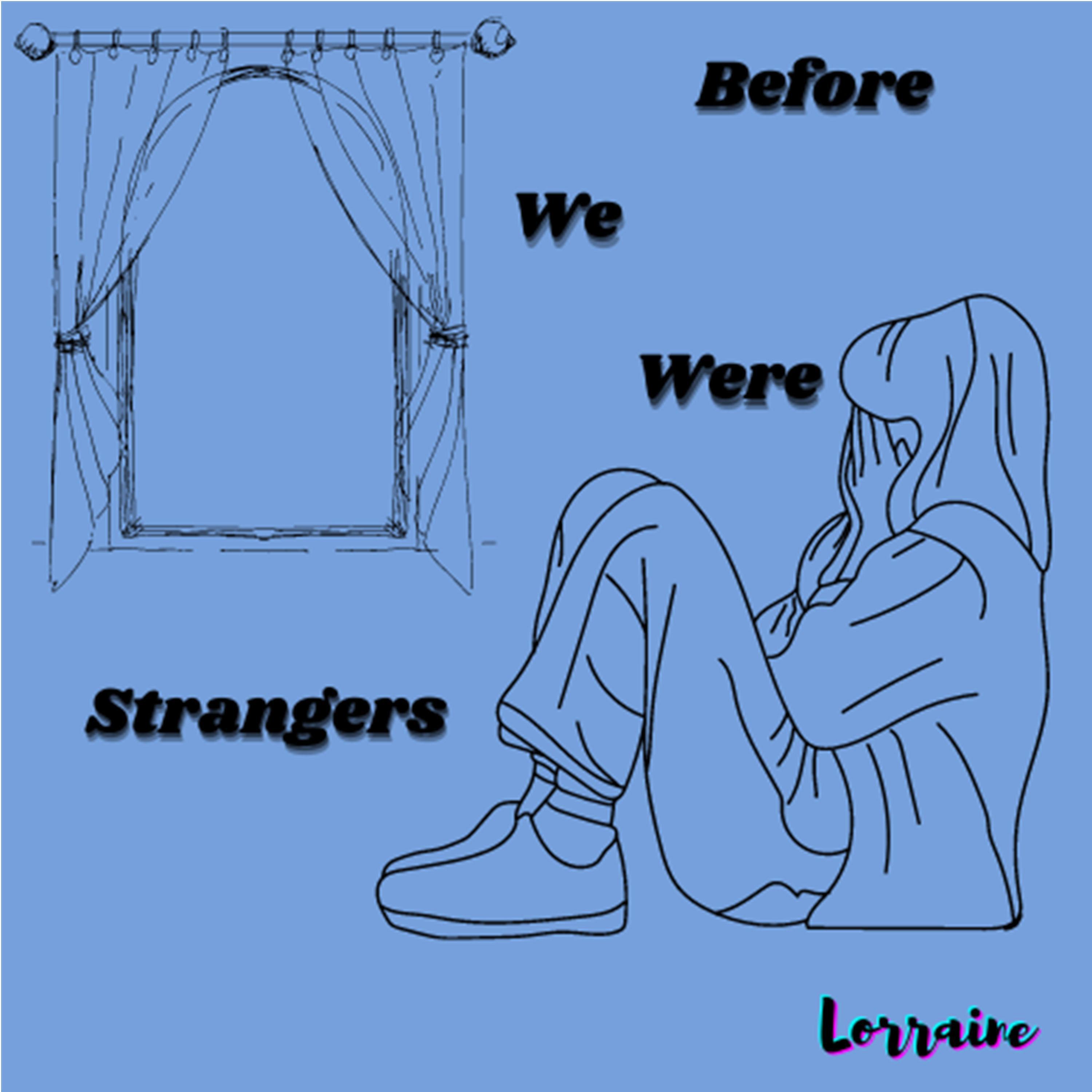 Lorraine - Before We Were Strangers