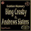 Golden Memory: Bing Crosby & The Andrews Sisters, Vol. 2