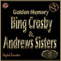 Golden Memory: Bing Crosby & The Andrews Sisters, Vol. 2专辑