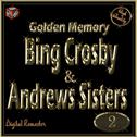 Golden Memory: Bing Crosby & The Andrews Sisters, Vol. 2