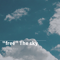 "free" The sky