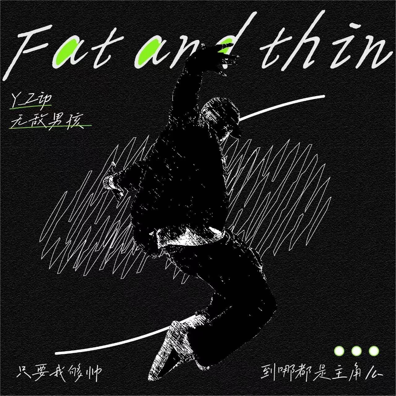 Fat and thin