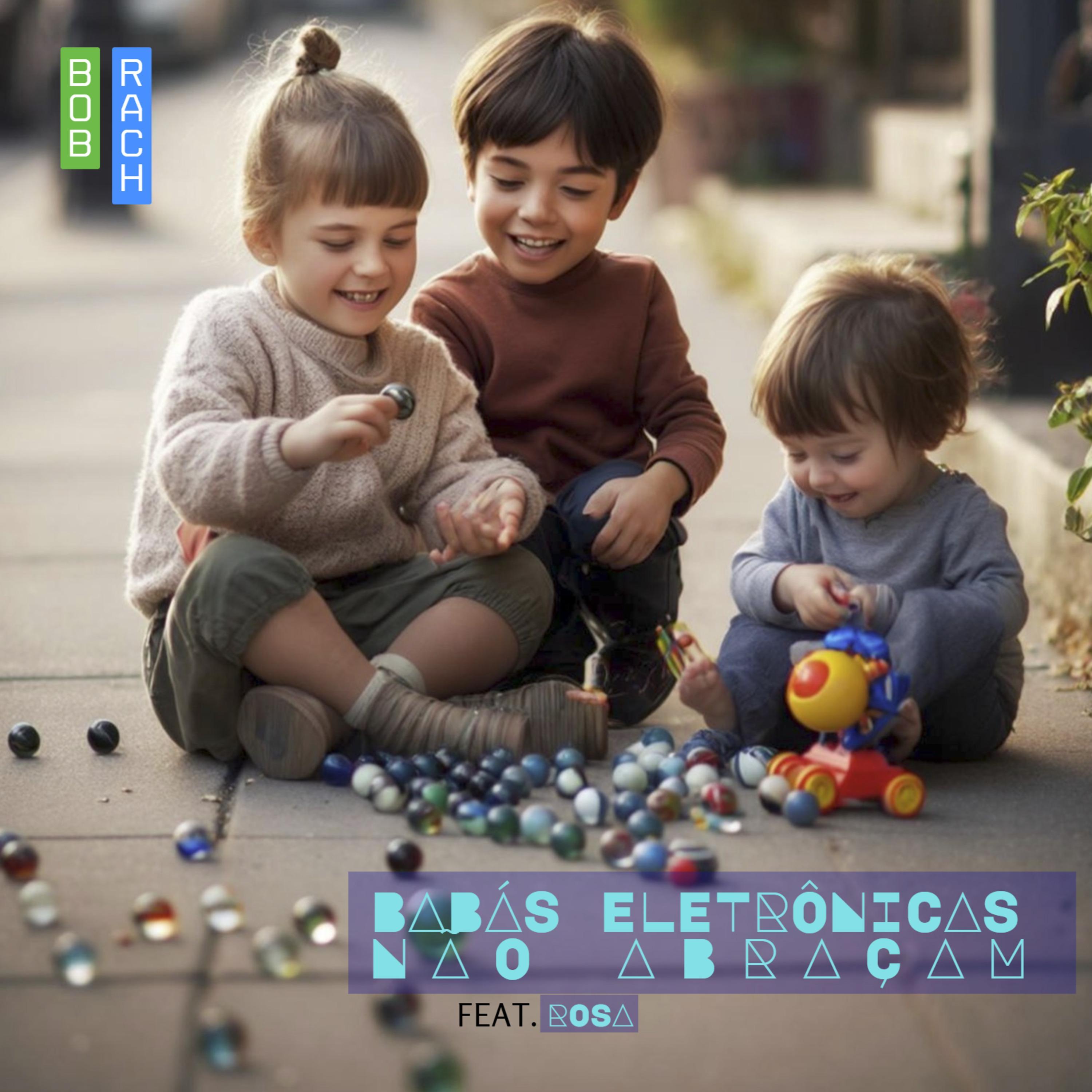 Babás Eletrônicas Não Abraçam (feat. Rosa) - Bob Rach/Rosa - 单曲 - 网易云音乐