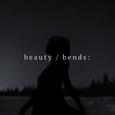 beauty / bends: