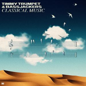 Timmy Trumpet、Bassjackers - Classical Music (精消 带伴唱)伴奏 （降1半音）