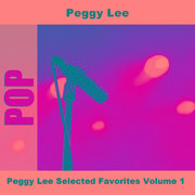 Peggy Lee Selected Favorites Volume 1