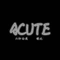 【萌๑即是正义】ACUTE
