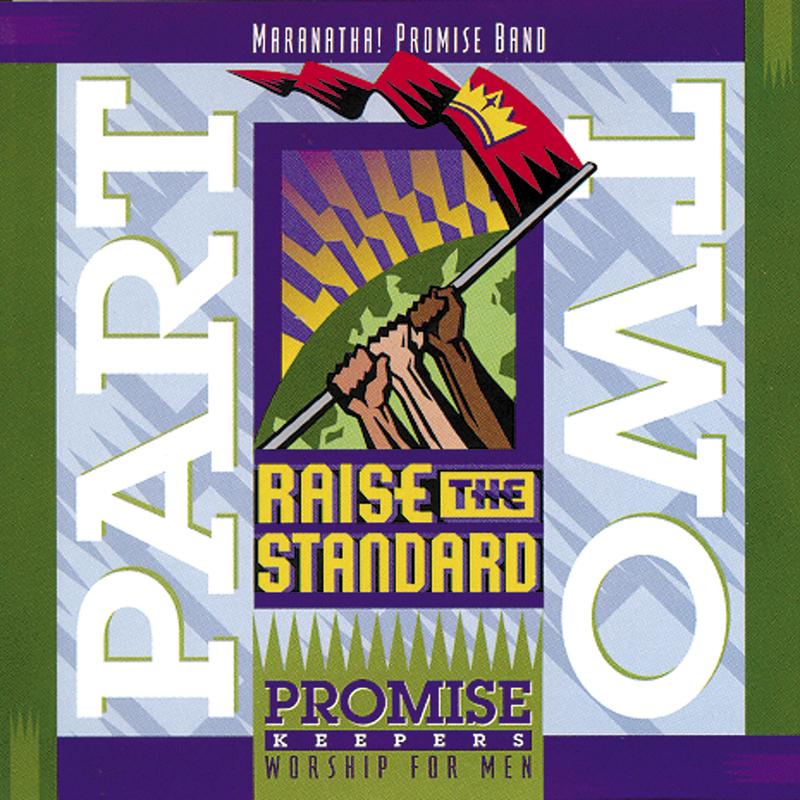 Promise Keepers - Raise The Standard