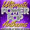 Ultimate Power Pop Anthems专辑