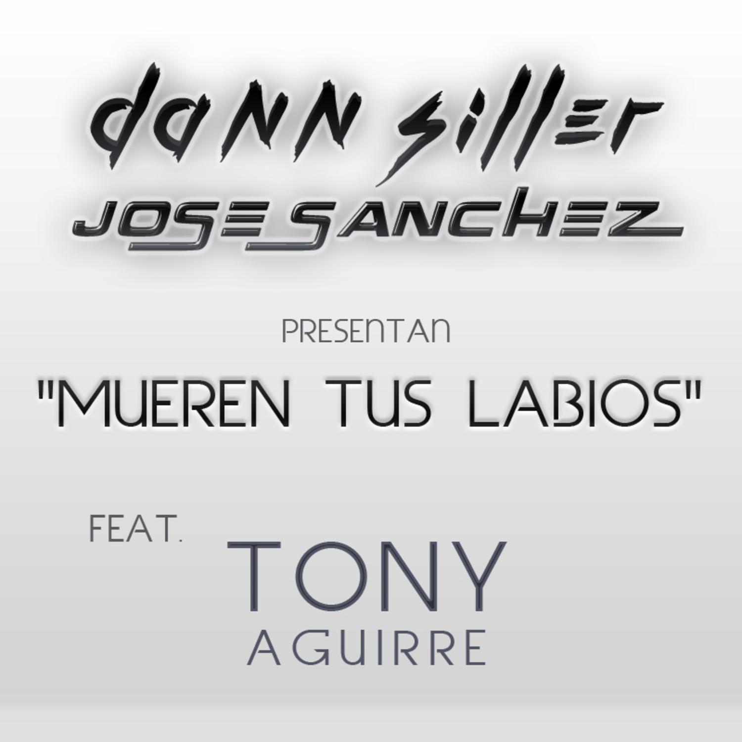 Mueren Tus Labios (feat. Dann Siller & José Sánchez)